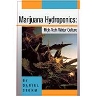 Marijuana Hydroponics : High-Tech Water Culture