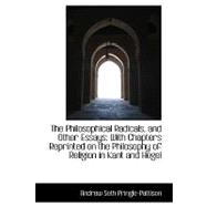 The Philosophical Radicals, and Other Essays: With Chapters Reprinted on the Philosophy of Religion