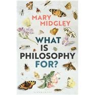 What Is Philosophy For?