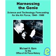 Harnessing the Genie: Science and Technology for the Air Force 1944 - 1986