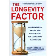 The Longevity Factor; How Resveratrol and Red Wine Activate Genes for a Longer and Healthier Life