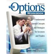 Options Workbook : Fundamental Spread Concepts and Strategies for Investors and Traders