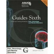 Guides Sixth Impairment Training Workbook - Pain, Neurology, and Mental Disorders