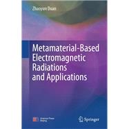 Metamaterial-Based Electromagnetic Radiations and Applications
