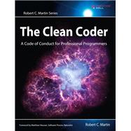 Clean Coder, The  A Code of Conduct for Professional Programmers