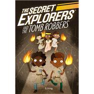The Secret Explorers and the Tomb Robbers