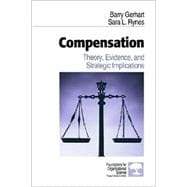 Compensation : Theory, Evidence, and Strategic Implications