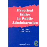 Practical Ethics in Public Administration