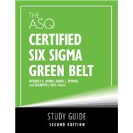 The ASQ Certified Six Sigma Green Belt Study Guide