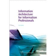 Information Architecture for Information Professionals