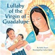 Lullaby of the Virgin of Guadalupe