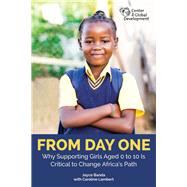From Day One Why Supporting Girls Aged 0 to 10 Is Critical to Change Africa's Path
