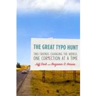Great Typo Hunt : Two Friends Changing the World, One Correction at a Time