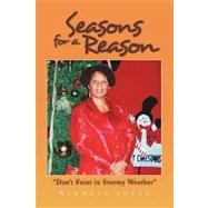 Seasons for a Reason : Reflections and Revelations from my Heart to Yours