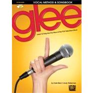 Glee Vocal Method & Songbook Learn to Sing like the Stars of the FOX Television Show