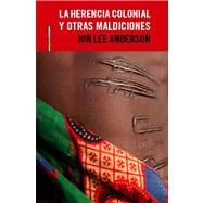 La herencia colonial y otras maldiciones / The colonial heritage and other curses