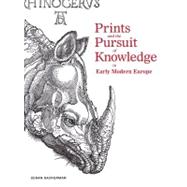 Prints and the Pursuit of Knowledge in Early Modern Europe