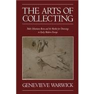 The Arts of Collecting: Padre Sebastiano Resta and the Market for Drawings in Early Modern Europe