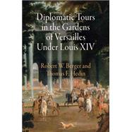 Diplomatic Tours in the Gardens of Versailles Under Louis XIV