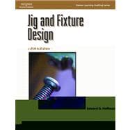 Jig and Fixture Design, 5E