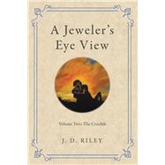 A Jeweler’s Eye View