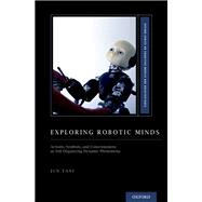 Exploring Robotic Minds