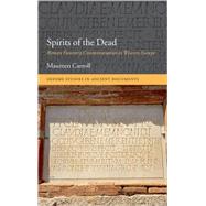 Spirits of the Dead Roman Funerary Commemoration in Western Europe