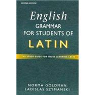 English Grammar for Students of Latin : The Study Guide for Those Learning Latin