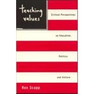 Teaching Values: Critical Perspectives on Education, Politics, and Culture