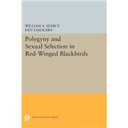 Polygyny and Sexual Selection in Red-winged Blackbirds,9780691601076