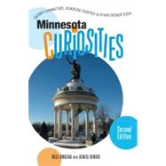 Minnesota Curiosities, 2nd; Quirky Characters, Roadside Oddities & Other Offbeat Stuff