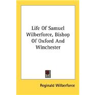 Life of Samuel Wilberforce, Bishop of Oxford and Winchester