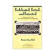 Undefeated, Untied, and Uninvited : A Documentary of the 1951 University of San Francisco Dons Football Team