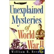 Unexplained Mysteries of World War II