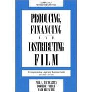 Producing, Financing, and Distributing Film A Comprehensive Legal and Business Guide