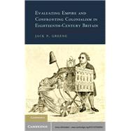 Evaluating Empire and Confronting Colonialism in Eighteenth-Century Britain