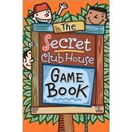 The Secret Clubhouse Game Book