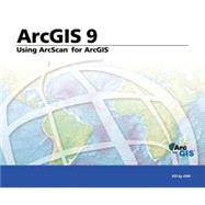 Using ArcScan for ArcGIS : ArcGIS 9,9781589481077