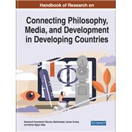 Handbook of Research on Connecting Philosophy, Media, and Development in Developing Countries