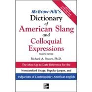 McGraw-Hill's Dictionary of American Slang and Colloquial Expressions The Most Up-to-Date Reference for the Nonstandard Usage, Popular Jargon, and Vulgarisms of Contempos