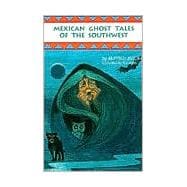 Mexican Ghost Tales of the Southwest