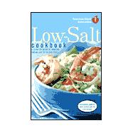 Low-Salt Cookbook : A Complete Guide to Reducing Sodium and Fat in the Diet