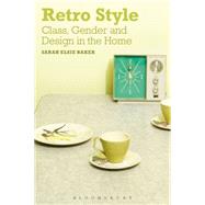 Retro Style Class, Gender and Design in the Home
