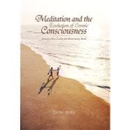Meditation and the Evolution of Cosmic Consciousness: Toward a More Loving and More Caring World