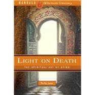 Light on Death The Spiritual Art of Dying