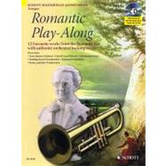 Romantic Play-Along for Trumpet Twelve Favorite Works from the Romantic Era With a CD of Performances & Backing Tracks