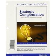 Strategic Compensation A Human Resource Management Approach, Student Value Edition
