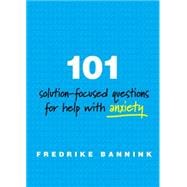 101 Solution-focused Questions for Help With Anxiety