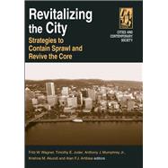 Revitalizing the City: Strategies to Contain Sprawl and Revive the Core