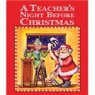A Teacher's Night Before Christmas,9781423611080